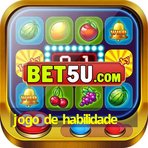 jogo de habilidade